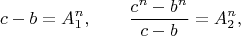 $$c-b=A_1^n,\qquad\frac{c^n-b^n}{c-b}=A_2^n,$$