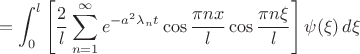 $$
=\int_{0}^{l}\left[\frac{2}{l}\sum_{n=1}^{\infty}e^{-a^{2}\lambda_{n}t}\cos\frac{\pi nx}{l}\cos\frac{\pi n\xi}{l}\right]\psi(\xi)\, d\xi$$