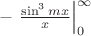 $-\left.\frac{\sin^3mx}{x}\right|_0^\infty$
