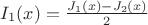 $I_1(x)=\frac{J_1(x)-J_2(x)}2$