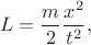 $$L=\frac m2\frac{x^2}{t^2},$$