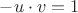 $-u\cdot v=1$