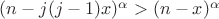 $ (n- j(j-1)x)^{\alpha}>(n- x)^{\alpha} $