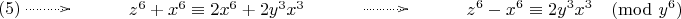 $$\xymatrix{(5) \ar@{..>}[r]&&z^6+x^6 \equiv 2x^6 +2y^3x^3 &\ar@{..>}[r]&&z^6-x^6 \equiv 2y^3x^3 \pmod{y^6}}$$
