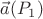 $\vec{a}(P_1)$