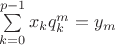 $\sum\limits_{k=0}^{p-1} x_k q_k^m = y_m$