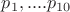 $p_1,....p_{10}$ $p_1,....p_{10}$