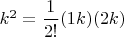 $k^2=\displaystyle \frac{1}{2!} (1k)(2k)$