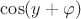 $\cos(y+\varphi)$