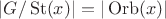 $|G/\operatorname{St}(x)|=|\operatorname{Orb}(x)|$