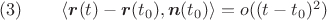 $\mathrm{(3)}\qquad\left<\boldsymbol{r}(t)-\boldsymbol{r}(t_0),\boldsymbol{n}(t_0)\right>=o((t-t_0)^2)$
