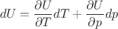 $$dU=\frac {\partial U}{\partial T}dT+\frac {\partial U}{\partial p}dp$$