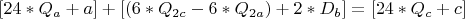 $[24*Q_a}+a]+[(6*Q_{2c}-6*Q_{2a})+2*D_b]=[24*Q_c+c]$