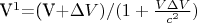 $    $V^1$=(V+\Delta V)/(1+\frac{V\Delta V}{c^2})     $