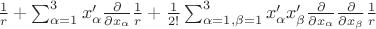 $\frac{1}{r} +\sum_{\alpha=1}^3 x'_\alpha\frac {\partial}{\partial x_\alpha} \frac {1}{r} +
\frac{1}{2!} \sum_{\alpha=1,\beta=1}^3 x'_\alpha x'_\beta\frac {\partial}{\partial x_\alpha}\frac {\partial}{\partial x_\beta} \frac {1}{r}$