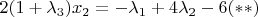 $2 ( 1 + \lambda_3) x_2 = -\lambda_1 + 4\lambda_2 - 6 (**)$