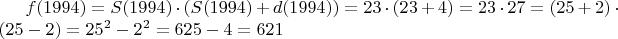 $f(1994)=S(1994)\cdot(S(1994)+d(1994))=23\cdot(23+4)=23\cdot27=(25+2)\cdot(25-2)=25^2-2^2=625-4=621$