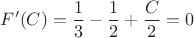$F'(C)=\dfrac{1}{3}-\dfrac{1}{2}+\dfrac{C}{2}=0$