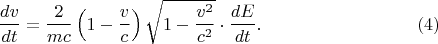 $$\frac{dv}{dt}=\frac 2{mc}\left(1-\frac vc\right)\sqrt{1-\frac{v^2}{c^2}}\cdot\frac{dE}{dt}.\eqno(4)$$