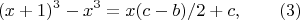 $$(x+1)^3-x^3=x(c-b)/2+c, \qquad \e(3)$$