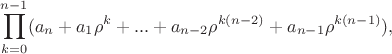 $$\prod\limits_{k=0}^{n-1}(a_n+a_1\rho^k +...+a_{n-2}\rho^{k(n-2)}+a_{n-1}\rho^{k(n-1)}),$$