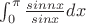\int_{0}^{\pi} \frac{sin nx}{sin x} dx