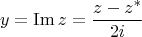 $$y=\operatorname{Im}z=\frac {z-z^*} {2i}$$