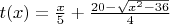 $t(x)=\frac x 5+ \frac{20-\sqrt{x^2-36}} 4$
