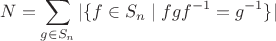 $$N = \sum_{g \in S_n} |\{ f \in S_n \mid f g f^{-1} = g^{-1} \}|$$