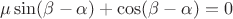 $\mu \sin(\beta-\alpha)+\cos(\beta-\alpha)=0$