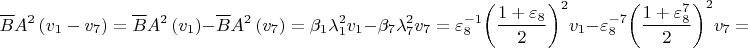 $$\overline{B}A^2\left(v_1 - v_7\right) = \overline{B}A^2\left(v_1\right) - \overline{B}A^2\left(v_7\right) = \beta_1\lambda_1^2v_1 - \beta_7\lambda_7^2v_7 = \varepsilon_8^{-1}{\left(\frac{1 + \varepsilon_8}2\right)}^2 v_1 - \varepsilon_8^{-7}{\left(\frac{1 + \varepsilon_8^7}2\right)}^2 v_7 =$$