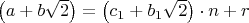 $\left ( a+b\sqrt{2}\right )=\left ( c_{1}+b_{1}\sqrt{2}\right ) \cdot n+r$