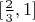 $[\frac 2 3,1]$