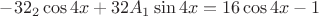 $-32А_2\cos4x+32A_1\sin4x=16\cos4x-1$