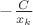 $-\frac C{x_k}$