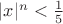 $|x|^n<\frac 1 5$