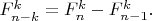 $F_{n-k}^{k}=F_n^{k}-F_{n-1}^{k}.$