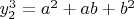 $y_2^3=a^2+ab+b^2$