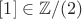 $[1] \in \mathbb{Z}/(2)$