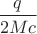$\dfrac{q}{2Mc}$