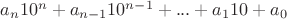$a_n10^n+a_{n-1}10^{n-1}+...+a_110+a_0$