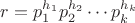 $r = p_1^{h_1} p_2^{h_2} \cdots p_k^{h_k}$