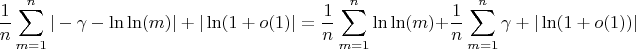 $$\frac {1} {n} \sum_{m=1}^n {|-\gamma -\ln\ln(m)|+|\ln(1+o(1)|}=\frac {1}{n}\sum_{m=1}^n {\ln\ln(m)}+\frac {1}{n}\sum_{m=1}^n {\gamma+|\ln(1+o(1))|}$$