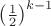 $\left(\frac{1}{2}\right)^{k-1}$