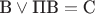 $\text{В}\vee\text{ПВ} = \text{С}$