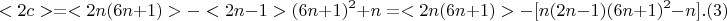 $$ <2c> = < 2n(6n+1) >  - <2n-1>(6n+1)^2  +  n  = < 2n(6n+1) >  - [n(2n-1)(6n+1)^2  -  n ] .(3) $$