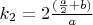 $k_2=2\frac{(\frac{a}2+b)}a$