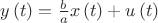 $y\left(t\right)=\frac{b}{a}x\left(t\right)+u\left(t\right)$