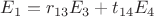 $$E_1 = r_{13}E_3 + t_{14}E_4$$