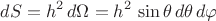 $$dS = h^2\, d\Omega = h^2 \, \sin \theta\, d\theta\, d\varphi$$